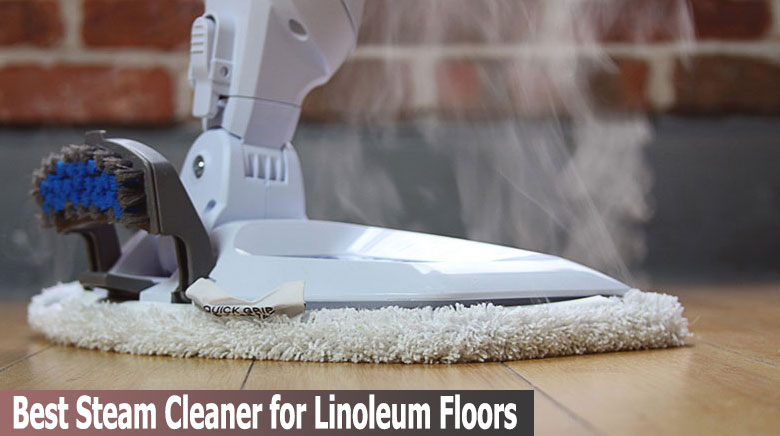 Best Steam Cleaner for Linoleum Floors