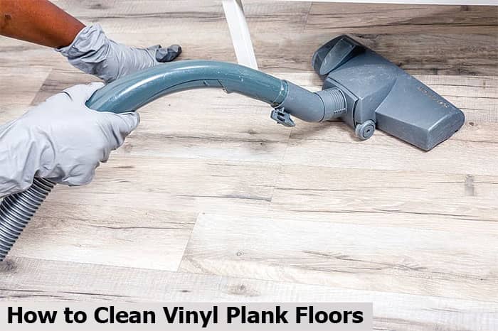 How to Clean Vinyl Plank Floors