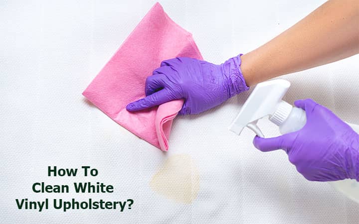 How To Clean White Vinyl Upholstery?