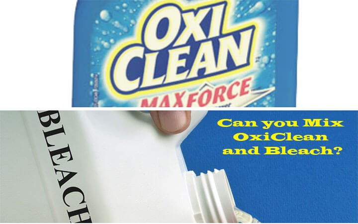 Can you Mix OxiClean and Bleach?